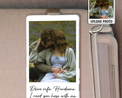 Custom Photo Drive Safe I Love You - Personalized Car Visor Clip - Special Gift For Couple, Boyfriend, Girlfriend