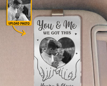 Custom Photo You And Me We Got This - Personalized Car Visor Clip - Special Gift For Couple, Him, Her