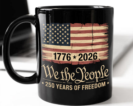 America 250th Birthday US Flag 250 Years We The People Black Mug