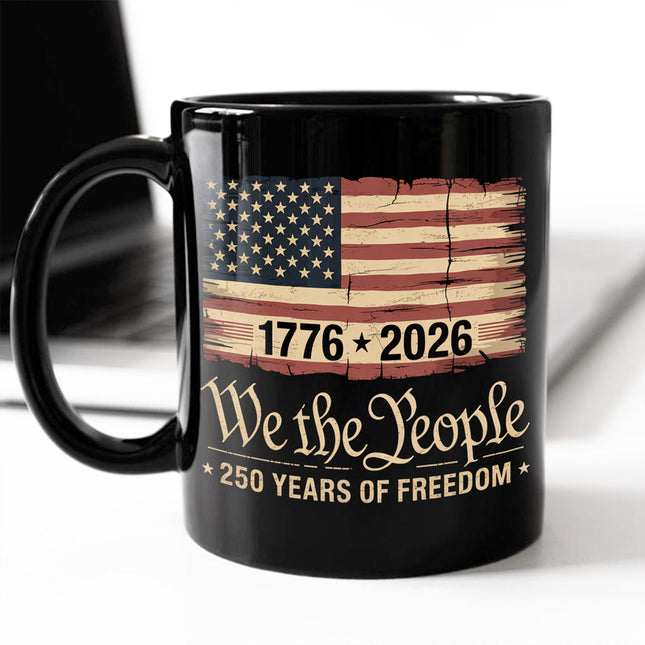 America 250th Birthday US Flag 250 Years We The People Black Mug