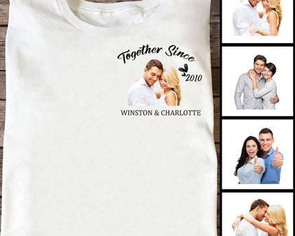 Custom Photo Together Since - T Shirt - Couple T-Shirt Anniversary Gifts For Her, Him Personalized Custom T-Shirt