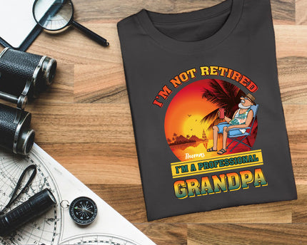 Gift For Grandpa I'm Not Retired Shirt I'm Professional Grandpa - Personalized T-shirt