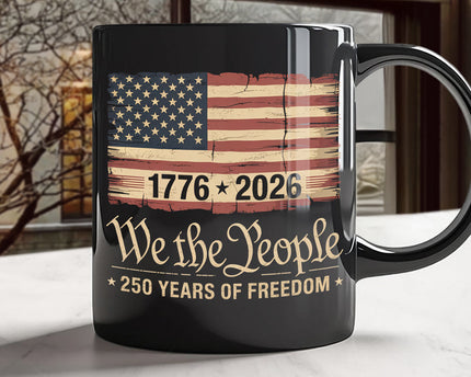 America 250th Birthday US Flag 250 Years We The People Black Mug