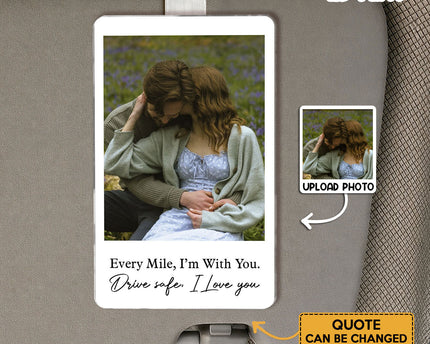 Custom Photo Drive Safe I Love You - Personalized Car Visor Clip - Special Gift For Couple, Boyfriend, Girlfriend