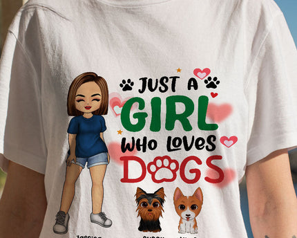 Personalized Custom T Shirt - Just A Girl Who Loves Dogs