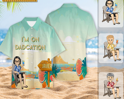 I'm On Dadcation Traveling On Dadcation - Personalized Customized Hawaiian shirt