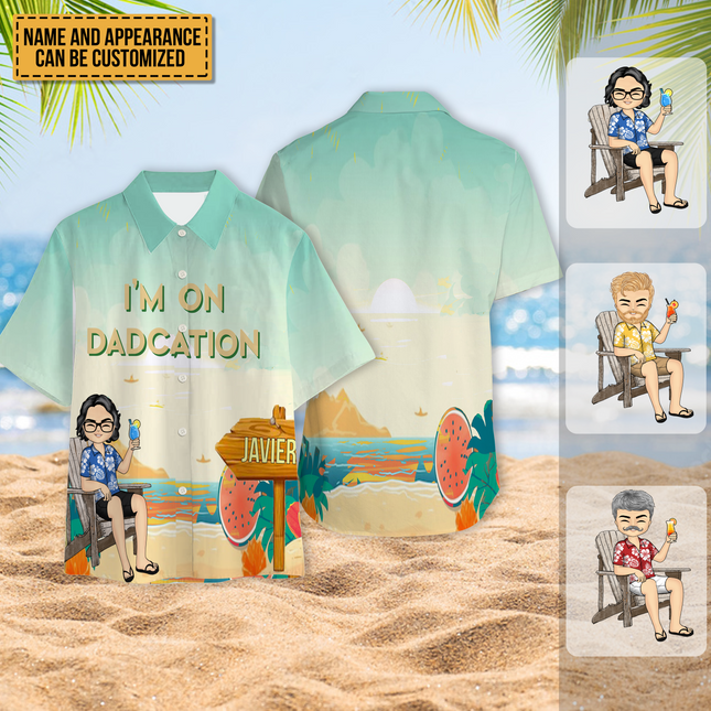 I'm On Dadcation Traveling On Dadcation - Personalized Customized Hawaiian shirt