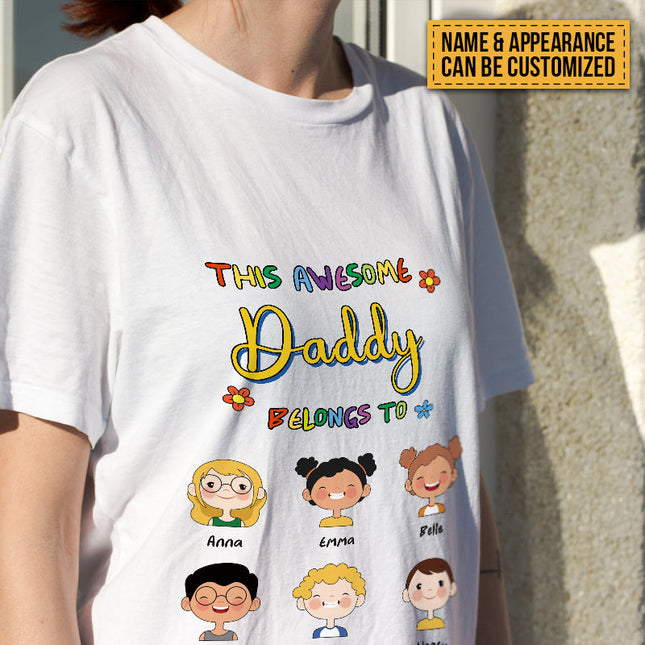 This Awesome Daddy Belongs To Us Lovely Kids - Family T-shirt - Personalized Custom T-shirt