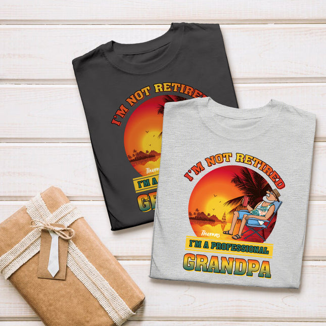 Gift For Grandpa I'm Not Retired Shirt I'm Professional Grandpa - Personalized T-shirt