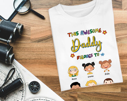 This Awesome Daddy Belongs To Us Lovely Kids - Family T-shirt - Personalized Custom T-shirt
