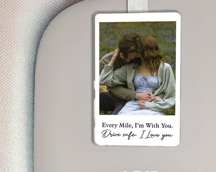 Custom Photo Drive Safe I Love You - Personalized Car Visor Clip - Special Gift For Couple, Boyfriend, Girlfriend