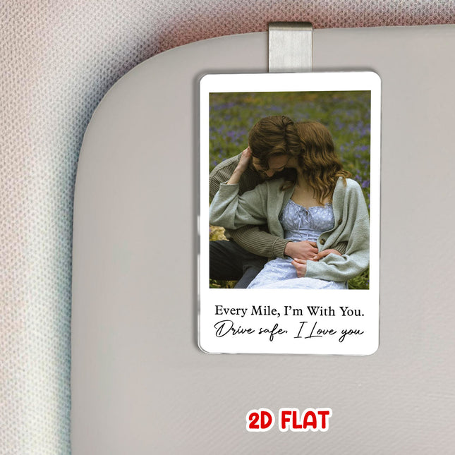 Custom Photo Drive Safe I Love You - Personalized Car Visor Clip - Special Gift For Couple, Boyfriend, Girlfriend