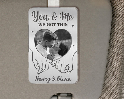 Custom Photo You And Me We Got This - Personalized Car Visor Clip - Special Gift For Couple, Him, Her