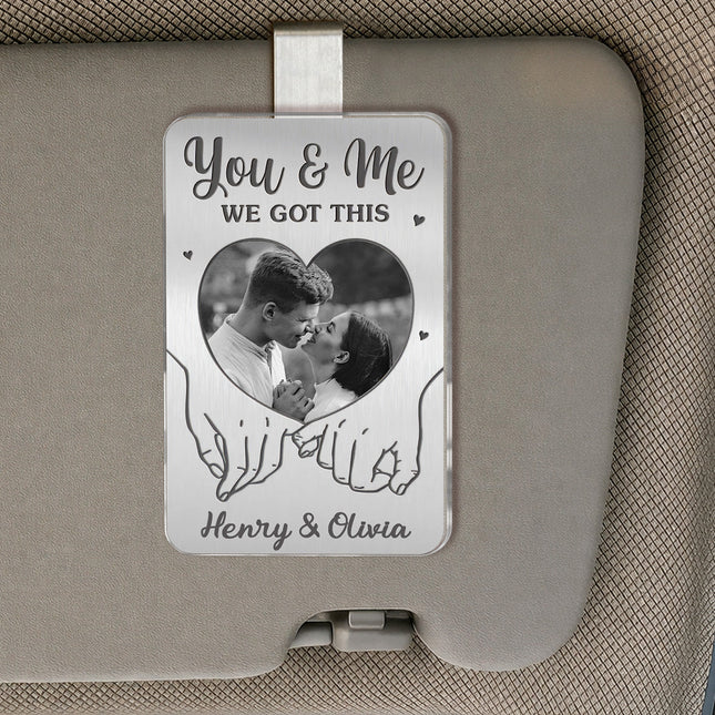 Custom Photo You And Me We Got This - Personalized Car Visor Clip - Special Gift For Couple, Him, Her