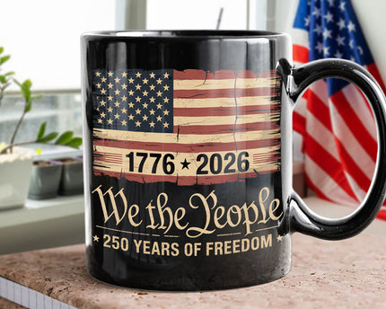 America 250th Birthday US Flag 250 Years We The People Black Mug