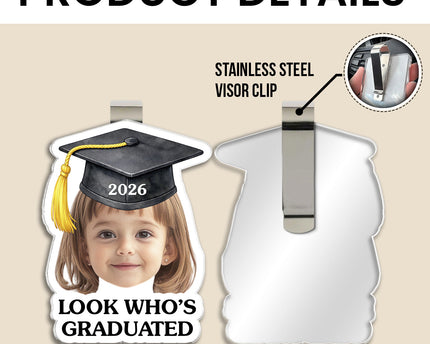 Custom Photo Look Who Graduated - Personalized Car Visor Clip - Special Gift For Family Members, Best Friends, Siblings