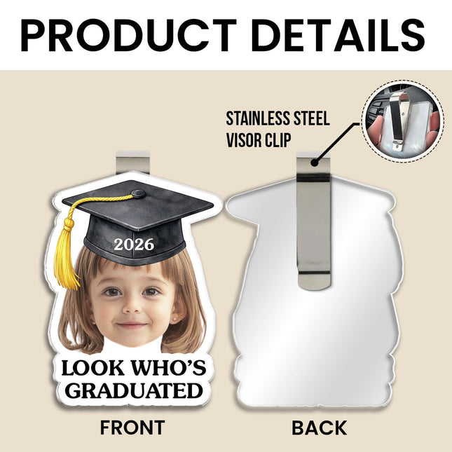 Custom Photo Look Who Graduated - Personalized Car Visor Clip - Special Gift For Family Members, Best Friends, Siblings