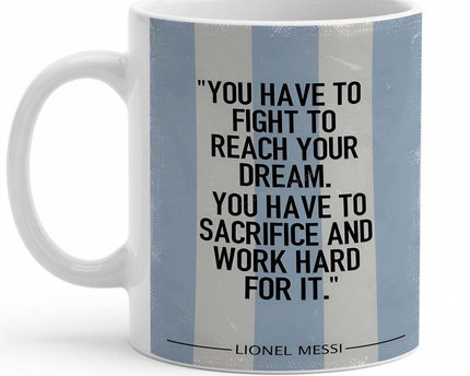 Coffee Mug, 'Lionel Messi Quote' - Inspirational Motivational Printed Cup