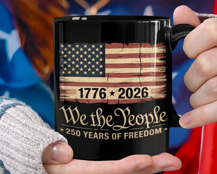 America 250th Birthday US Flag 250 Years We The People Black Mug