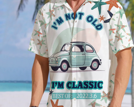 Car Themed I'm Not Old I'm Classic Best of - Summer Hawaiian shirt - Personalized Customized Hawaiian shirt