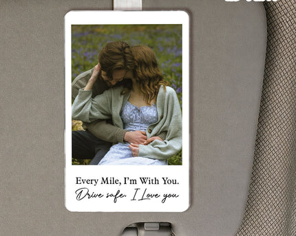 Custom Photo Drive Safe I Love You - Personalized Car Visor Clip - Special Gift For Couple, Boyfriend, Girlfriend