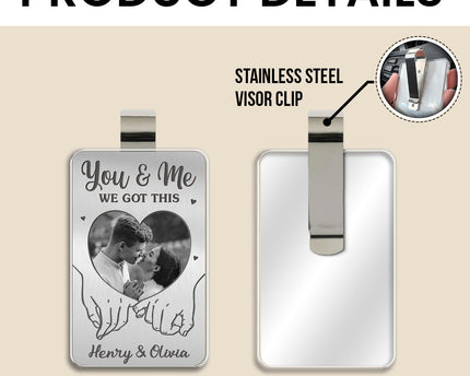 Custom Photo You And Me We Got This - Personalized Car Visor Clip - Special Gift For Couple, Him, Her