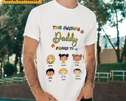 This Awesome Daddy Belongs To Us Lovely Kids - Family T-shirt - Personalized Custom T-shirt