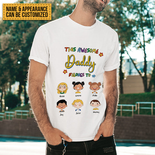 This Awesome Daddy Belongs To Us Lovely Kids - Family T-shirt - Personalized Custom T-shirt