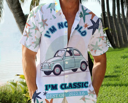 Car Themed I'm Not Old I'm Classic Best of - Summer Hawaiian shirt - Personalized Customized Hawaiian shirt