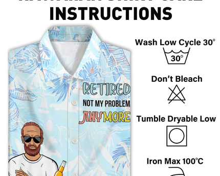 Retired Not My Problem Anymore - Personalized Customized Hawaiian shirt