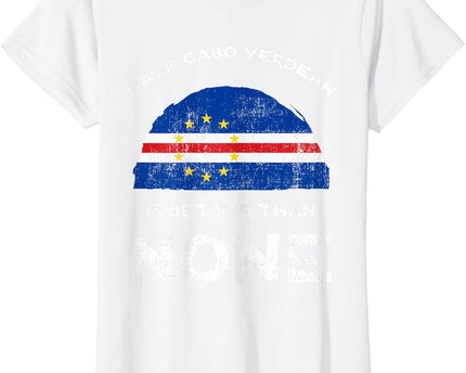 Half Cape Verdean is Better Than None Cape Verde Heritage