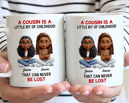 A Cousin Is A Little Bit Of Childhood 3D - Personalized Mug