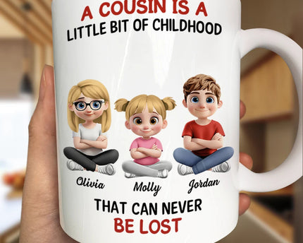 A Cousin Is A Little Bit Of Childhood 3D - Personalized Mug