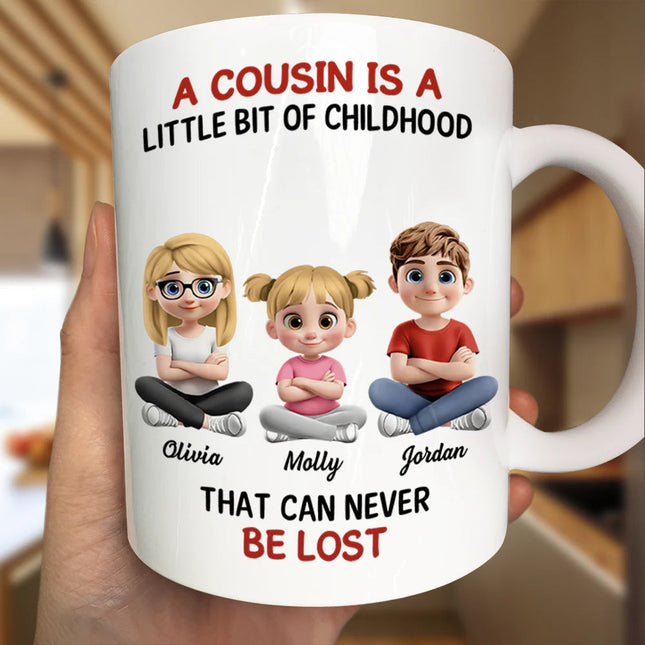 A Cousin Is A Little Bit Of Childhood 3D - Personalized Mug