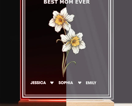Best Mom Ever We Love You Birth Month Flower - Personalized 3D Led Light Wooden Base
