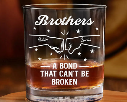 Brothers A Bond That Can't Be Broken - Personalized Whiskey Glass