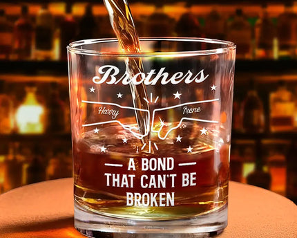Brothers A Bond That Can't Be Broken - Personalized Whiskey Glass