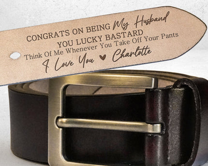 Congrats On Being My Husband You Lucky Bastard - Personalized Engraved Leather Belt