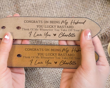 Congrats On Being My Husband You Lucky Bastard - Personalized Engraved Leather Belt