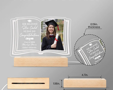 Custom Photo She Believed She Could - Graduation Gift - Personalized 3D Led Light Wooden Base