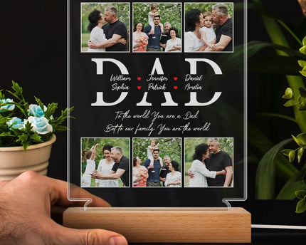 Custom Photo Dad To Our Family You Are The World - Personalized 3D Led Light Wooden Base