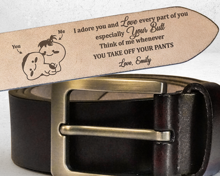I Adore You And Love Every Part Of You Anniversary Gift - Personalized Engraved Leather Belt