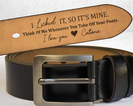 I Licked It, So It's Mine - Personalized Engraved Leather Belt - Gift For Husband