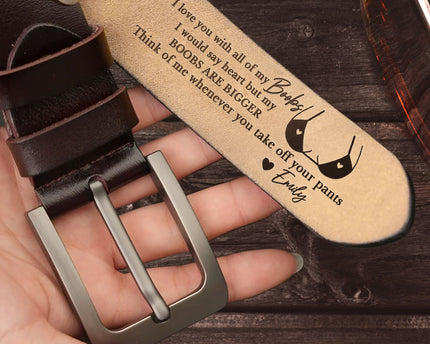 I Love You With All Of My Boobs - Personalized Engraved Leather Belt