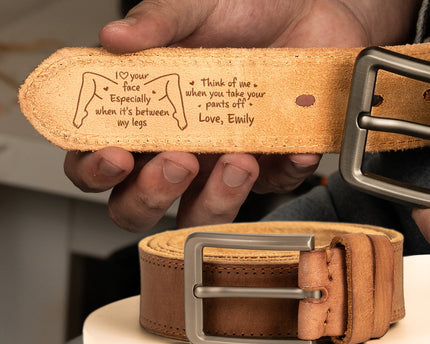 I Love Your Face Especially When It's Between My Legs  - Personalized Cowhide Belt