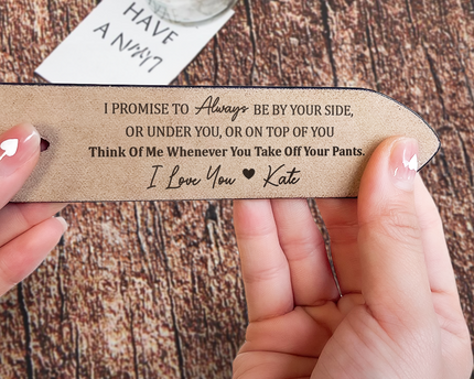 I Promise To Always Be By Your Side Sexy Naughty - Personalized Engraved Leather Belt