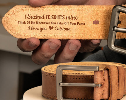 I Sucked It I Licked It So It's Mine Naughty Anniversary Gift For Husband, BF - Personalized Cowhide Belt