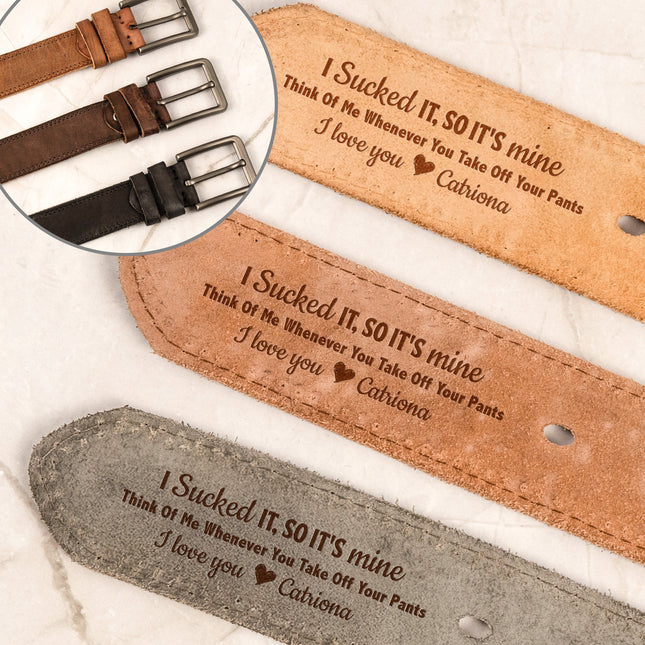 I Sucked It I Licked It So It's Mine Naughty Anniversary Gift For Husband, BF - Personalized Cowhide Belt