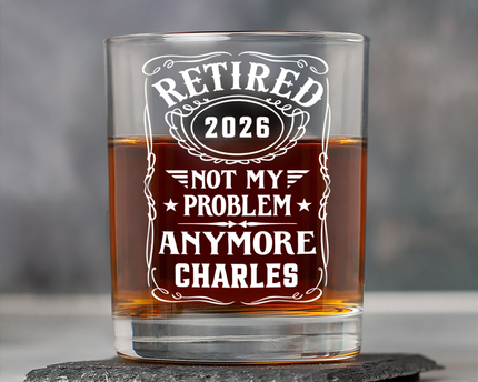 Custom Name Not My Problem Anymore Rock Glass – Happy Retirement Gift