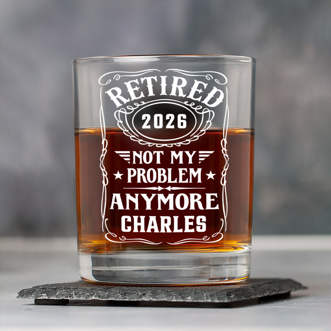 Custom Name Not My Problem Anymore Rock Glass – Happy Retirement Gift